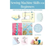 KNYGA Jane Bolsover Sewing Machine Skills for Beginners, Easy-To-Follow Guides for First-Time Stitchers, Including 7 Full-Size Pull-out Patterns