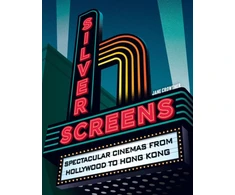 KNYGA Jane Crowther Sidabrinis Screens, Spectacular Cinemas from Hollywood to Hong Kong