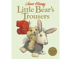 KNYGA Jane Hissey Little Bear's Trousers, An Old Bear and Friends Adventure