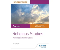 KNYGA Jane Kelly Pearson Edexcel Religious Studies A level/AS Student Guide: New Testament Studies