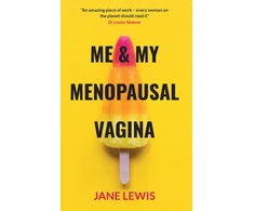 KNYGA Jane Lewis Lewis Jane ME &amp; MY MENOPAUSAL VAGINA: Living with Vaginal Atrophy