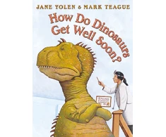 KNYGA Jane Yolen How Do Dinosaurs Get Well Soon?