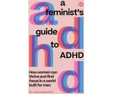 KNYGA Janina Maschke Feminist's Guide to ADHD, How women can thrive and find focus in a world built for men