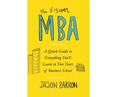 KNYGA Jason Barron Barron Jason Visual MBA: A Quick Guide to Everything You’ll Learn in Two Years of Business School