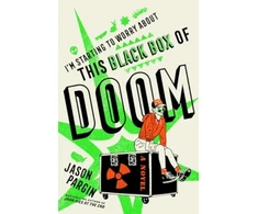 KNYGA Jason Pargin I'm Starting to Worry About This Juodas Box of Doom