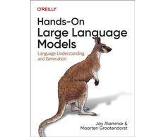 KNYGA Jay Alammar Hands-On Large Language Models, Language Understanding and Generation