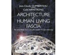 KNYGA Jean Claude Guimberteau Architecture of Human Living Fascia, The Extracellular Matrix and Cells Revealed Through Endoscopy