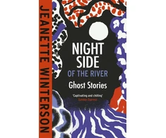 KNYGA Jeanette Winterson Night Side of the River