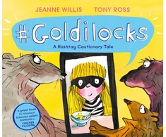 KNYGA Jeanne Willis Goldilocks (A Hashtag Cautionary Tale)