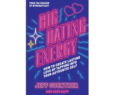 KNYGA Jeff Guenther Big Dating Energy, How to Create Lasting Love by Tapping Into Your Authentic Self