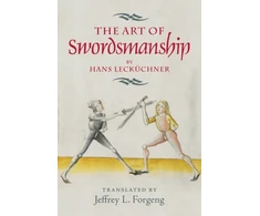KNYGA Jeffrey L Forgeng The Art of Swordsmanship by Hans Leckuchner