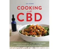KNYGA Jen Hobbs Cooking with CBD, 50 Delicious Cannabidiol- and Hemp-Infused Recipes for Whole Body Without the High