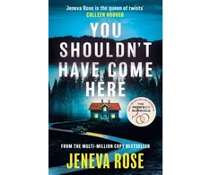 KNYGA Jeneva Rose You Shouldn't Have Come Here, An absolutely gripping thriller from ‘the queen of twists’