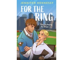 KNYGA Jennifer Hennessy For The Ring, A charming and sexy new sports rom-com from the author of Degrees of Engagement!