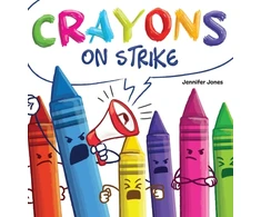 KNYGA Jennifer Jones Crayons on Strike, A Funny, Rhyming, Read Aloud Kid's Book About Respect and Kindness for School Supplies