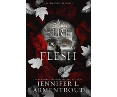 KNYGA Jennifer L Armentrout Fire in the Flesh, A Flesh and Fire Novel