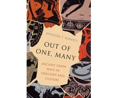 KNYGA Jennifer T Roberts Out of One, Many, Ancient Greek Ways of Thought and Culture