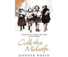 KNYGA Jennifer Worth Worth, Jennifer, SRN, SCM Call The Midwife: A True Story Of The East End In The 1950s
