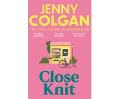 KNYGA Jenny Colgan Close Knit, the brilliant new, feel-good love story about the joy of knitting, community and love!