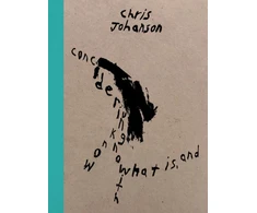 KNYGA Jenny Gheith Chris Johanson: Considering Unknow Know With What Is, And
