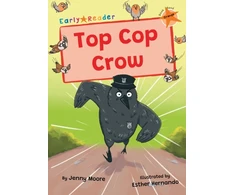 KNYGA Jenny Moore; Esther Hernando Top Cop Crow, (Oranžinis Early Reader)