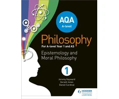 KNYGA Jeremy Hayward Hayward, Jeremy; Jones, Gerald AQA A-level Philosophy Year 1 and AS: Epistemology and Moral Philosophy