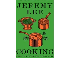 KNYGA Jeremy Lee Cooking, Simply and Well, for One or Many