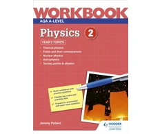 KNYGA Jeremy Pollard AQA A-level Physics Workbook 2