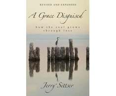 KNYGA Jerry L Sittser Grace Disguised Revised and Expanded