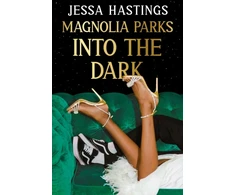 KNYGA Jessa Hastings Magnolia Parks: Into the Dark, Book 5 – The BRAND NEW book in the Magnolia Parks Universe series