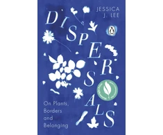 KNYGA Jessica J Lee Dispersals, On Plants, Borders and Belonging