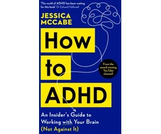 KNYGA Jessica Mccabe How to ADHD, An Insider's Guide to Working with Your Brain (Not Against It)