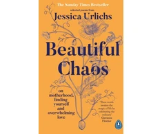 KNYGA Jessica Urlichs Urlichs Jessica Beautiful Chaos: On Motherhood, Finding Yourself and Overwhelming Love