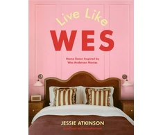 KNYGA Jessie Atkinson Atkinson Jessie Live Like Wes: Home Decor Inspired by Wes Anderson Movies