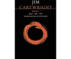 KNYGA Jim Cartwright Cartwright Plays 1, Road; Bed; Two; The Rise and Fall of Little Voice