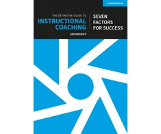 KNYGA Jim Knight Definitive Guide to Instructional Coaching: Seven factors for success (UK edition)