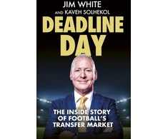 KNYGA Jim White Deadline Day, The Inside Story of Football’s Transfer Market