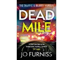 KNYGA Jo Furniss Dead Mile, A compulsive locked room mystery with a unique twist, set on a gridlocked motorway during rush hour