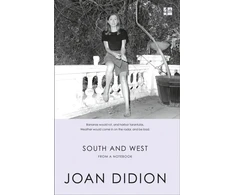 KNYGA Joan Didion South and West, From a Notebook