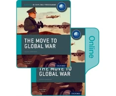KNYGA Joanna Thomas Move to Global War: IB History Print and Online Pack: Oxford IB Diploma Programme