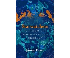 KNYGA Joanne Baker Starwatchers, A History of Discovery in the Night Sky