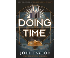 KNYGA Jodi Taylor Doing Time, a hilarious new spinoff from the Chronicles of St Mary's series