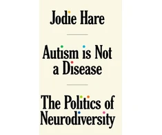 KNYGA Jodie Hare Autism Is Not A Disease, The Politics of Neurodiversity