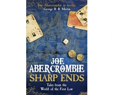 KNYGA Joe Abercrombie Sharp Ends, Stories from the World of The First Law