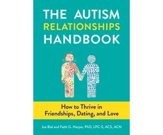 KNYGA Joe Biel Biel, Joe; Harper, Faith G. Autism Relationships Handbook: How to Thrive in Friendships, Dating, and Love