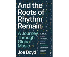 KNYGA Joe Boyd And the Roots of Rhythm Remain, A Journey Through Global Music