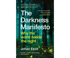 KNYGA Johan Eklof Darkness Manifesto, Why the world needs the night