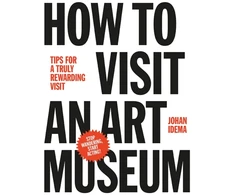 KNYGA Johan Idema How to Visit an Art Museum: Tips for a Truly Rewarding Visit