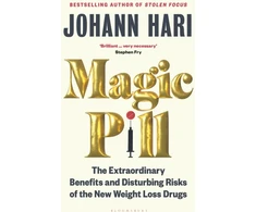 KNYGA Johann Hari Magic Pill, The Extraordinary Benefits and Disturbing Risks of the New Weight Loss Drugs