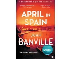 KNYGA John Banville April in Spain, A Strafford and Quirke Murder Mystery